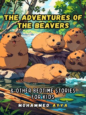 cover image of The Adventures of the Beavers